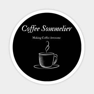 Coffee Sommelier - Making Coffee Awesome Magnet